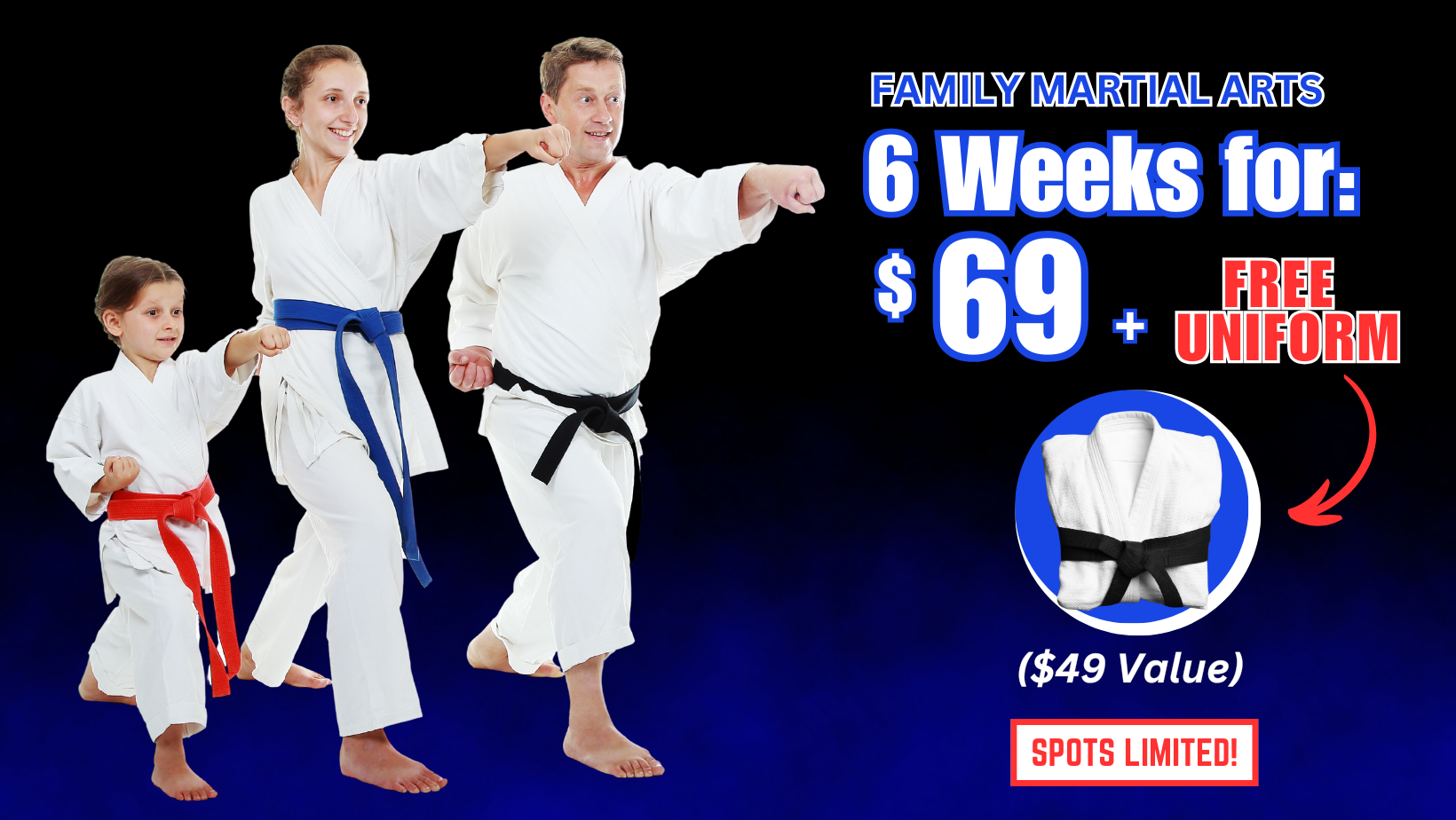 Family martial arts for 6 weeks for $ 69 + free uniform