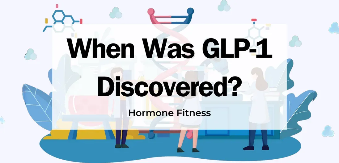 When was glp-1 discovered ? Hormone Fitness