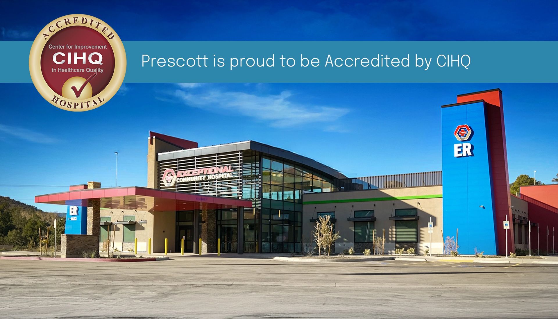 A picture ECH Prescott with a banner that says Prescott is proud to be accredited by CIHQ