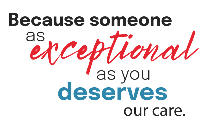 Someone As Exceptional As You Deserves Our Care - Exceptional Community Hospitals