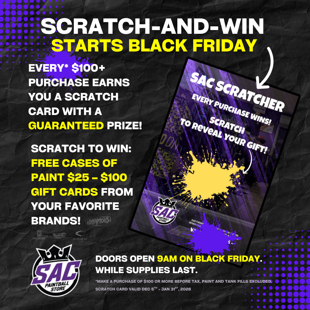 Scratch-and-Win promotion at Sac Paintball Store starting Black Friday. Every $100 purchase earns a scratch card with a guaranteed prize including free cases of paint and $25 to $100 gift cards from top paintball brands. Doors open 9 AM Black Friday.