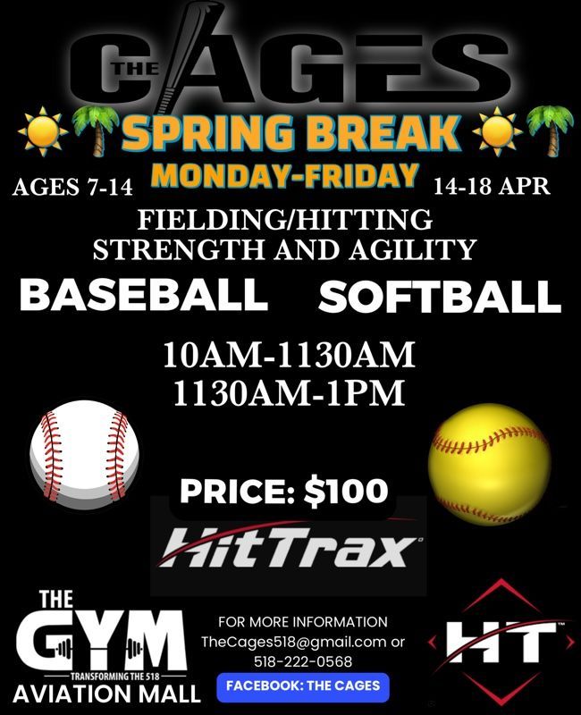 A poster for the cages spring break baseball and softball