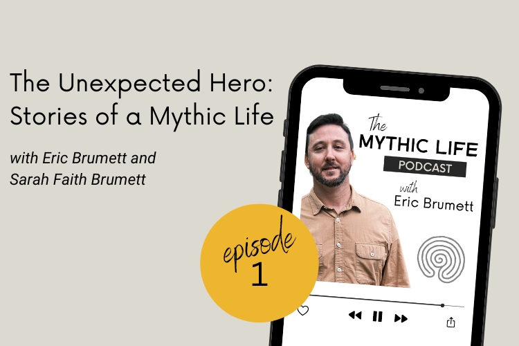 The Mythic Life Podcast Episode 1