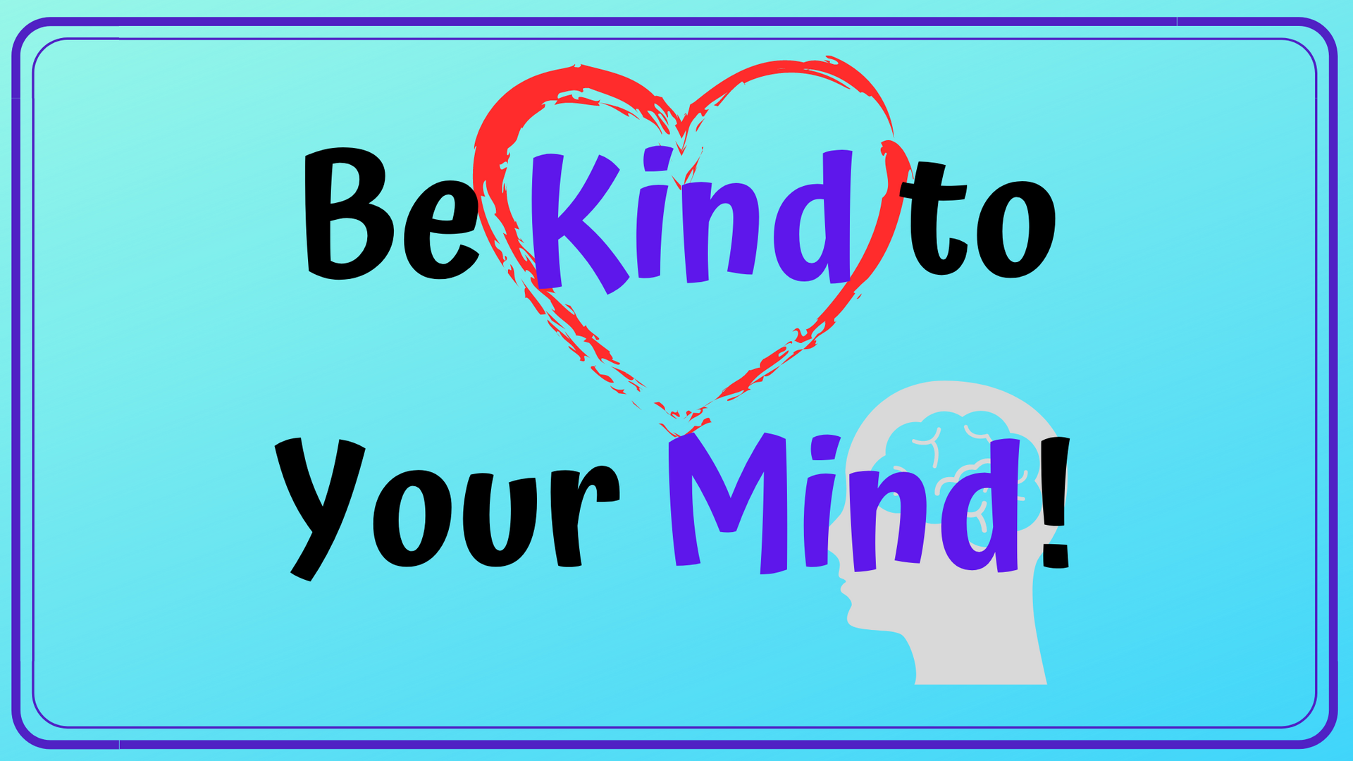 Be Kind to Your Mind Program