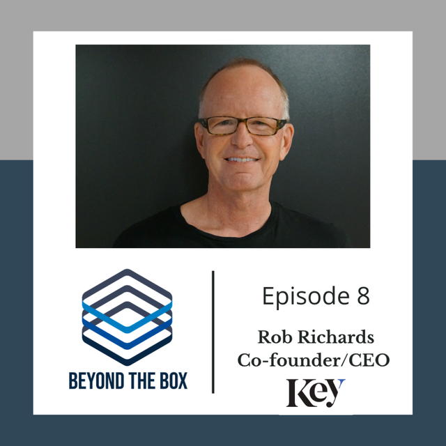 Beyond the Box – Season 1 – Episode 8 – Rob Richards, CEO/Co ...