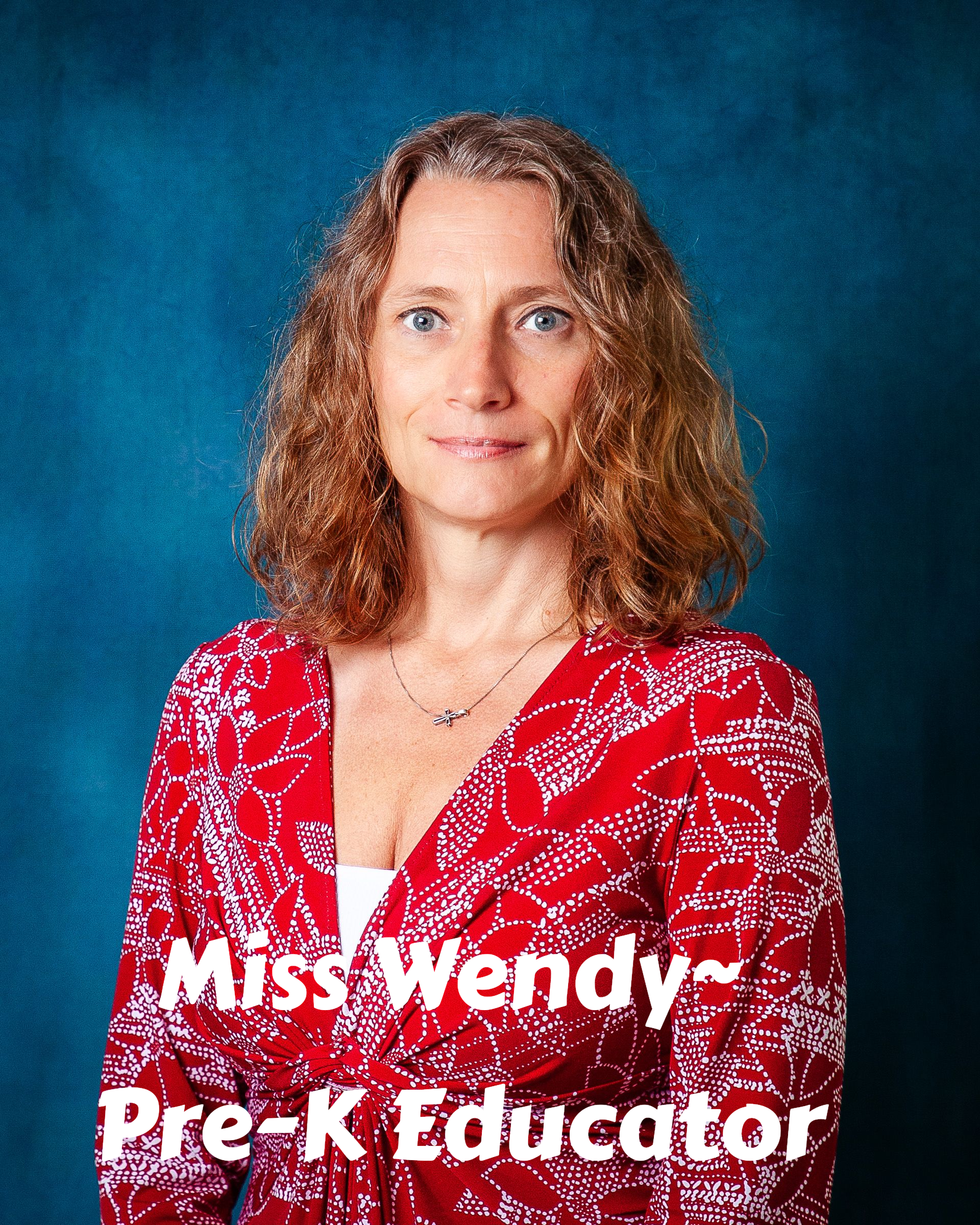 Miss Wendy~ Pre-K Educator
