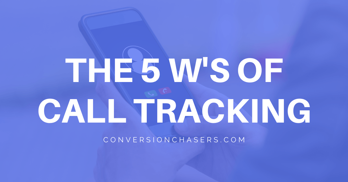 The 5 W's of Call Tracking