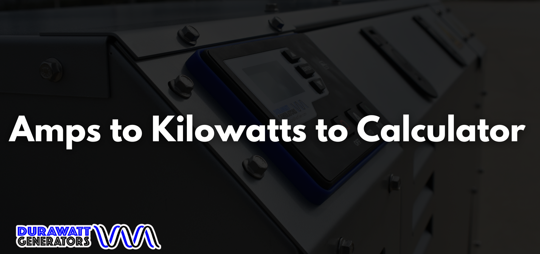 Amps to Kilowatt Calculator Tool DURAWATT GENERATORS