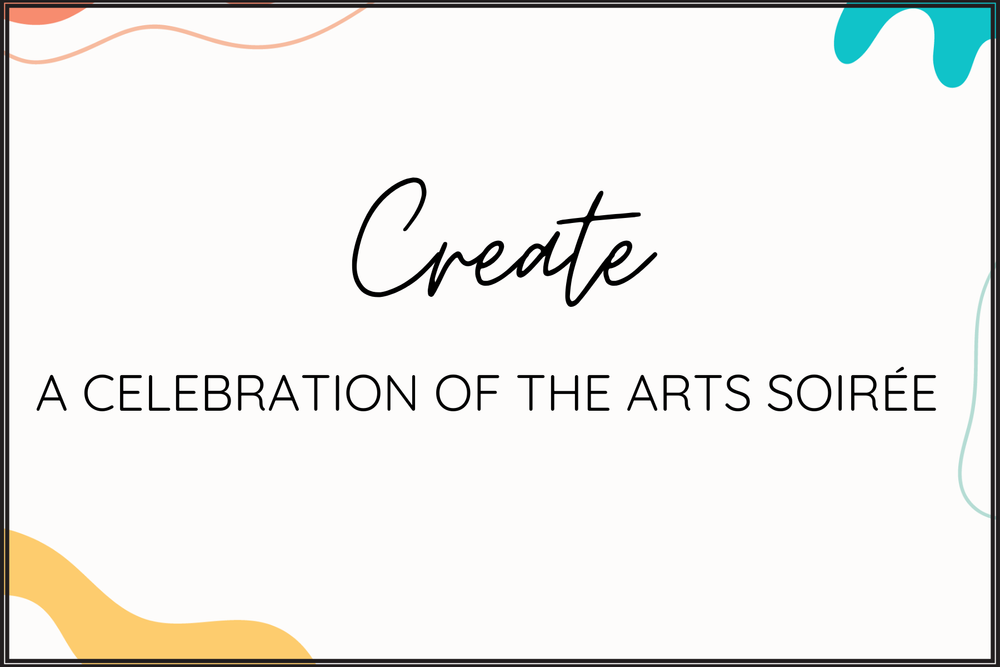 A poster that says `` create a celebration of the arts soiree ''.