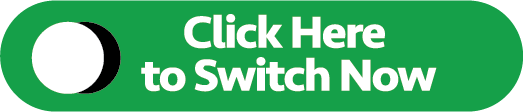 Click Here to Switch Now