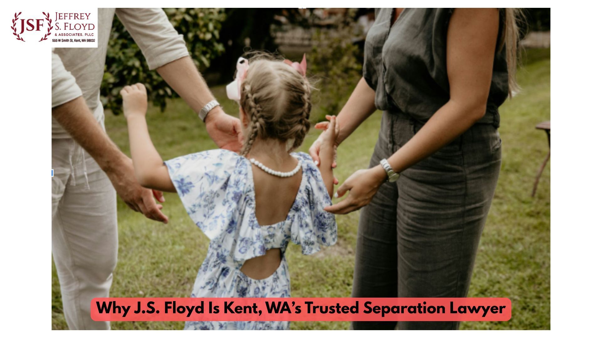 Why J.S. Floyd Is Kent, WA’s Trusted Separation Lawyer