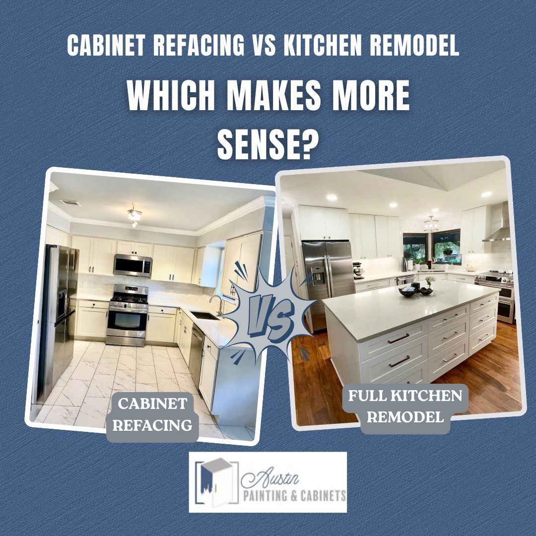 Kitchen remodel vs cabinet refacing in Austin TX comparison