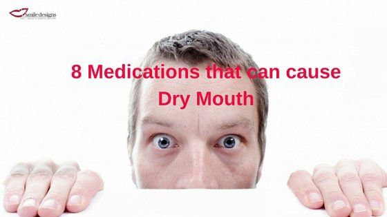 8 medications that can cause Dry Mouth | Dentist Near Me Wellington