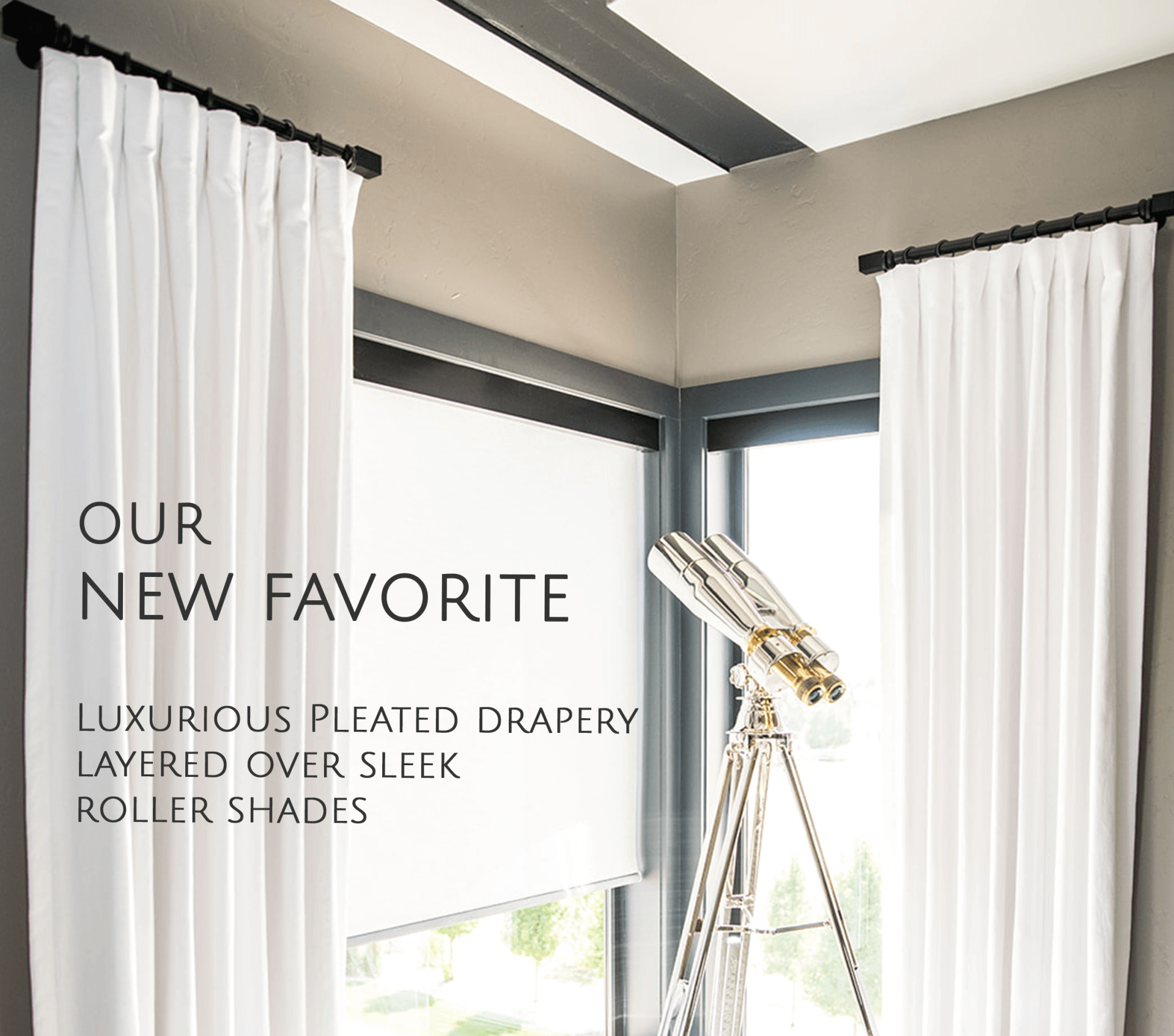 White drapery and roller shades with high end binoculars