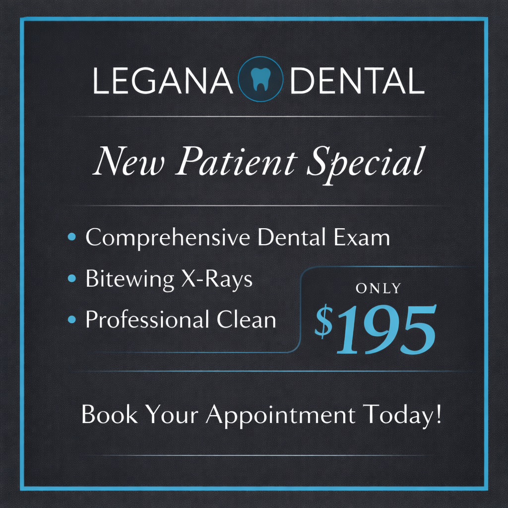 Legana Dental: New patient special for $195 includes dental exam, X-rays, and cleaning.
