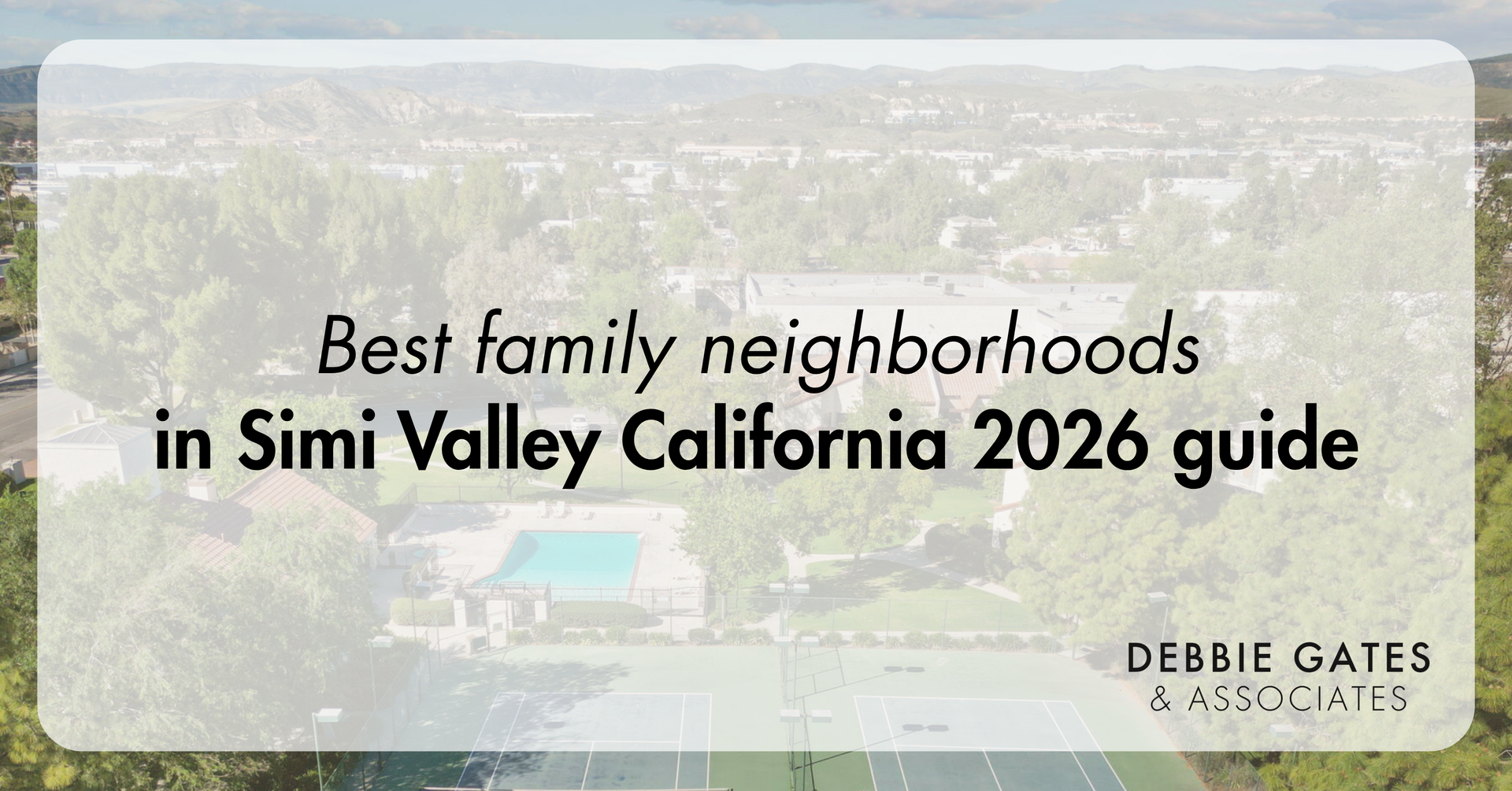 Best Simi Valley Neighborhoods for Families 2026 — Debbie Gates