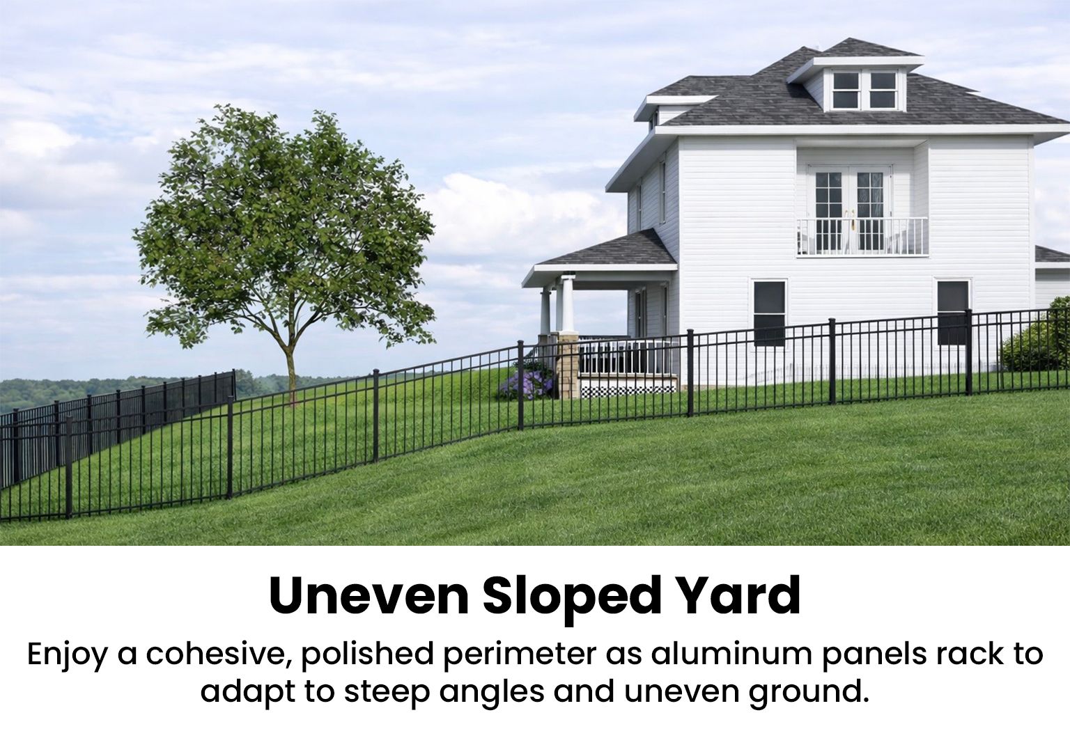 Black aluminum fence around a white house on a sloped, grassy yard. Text: 