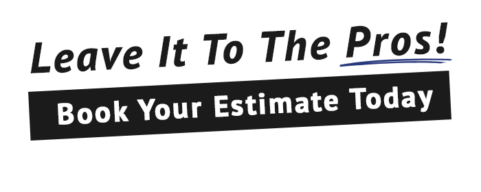 A sign that says leave it to the pros book your estimate today