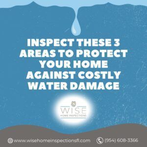Inspect These 3 Areas To Protect Your Home Against Costly Water Damage