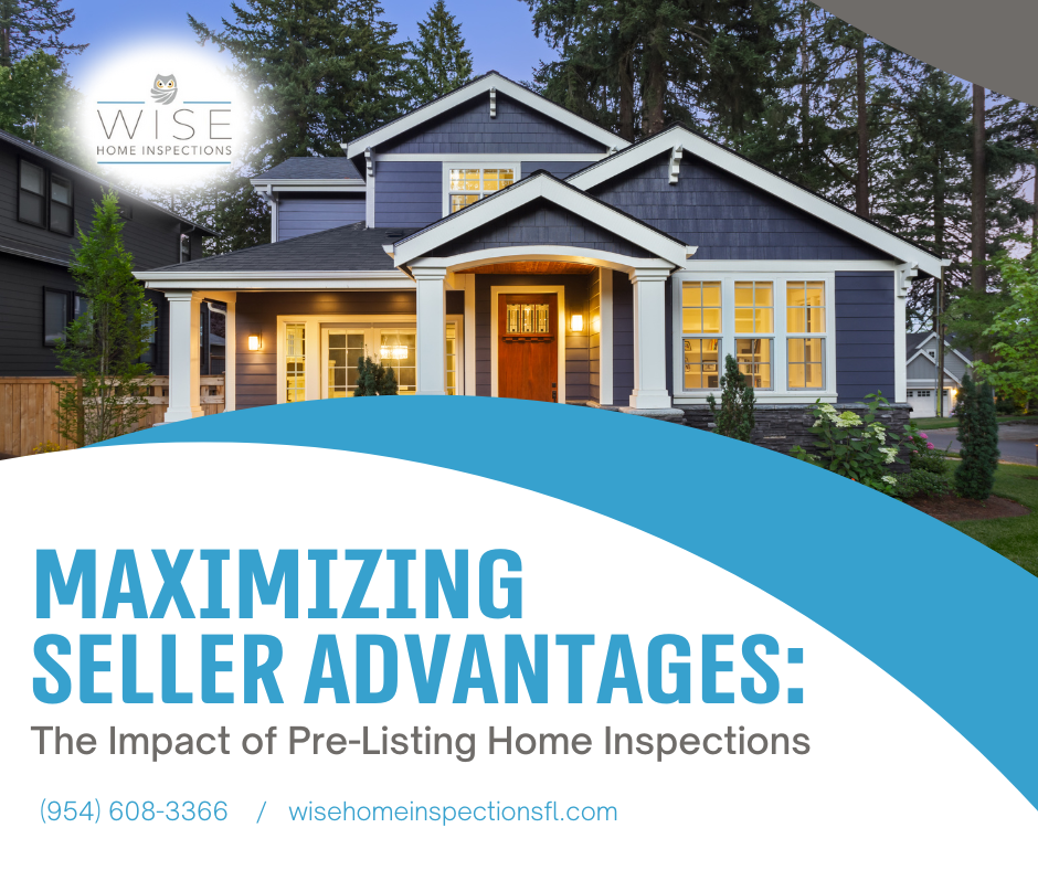 Maximize Seller Advantage - Coral Springs, FL - Wise Home Inspections