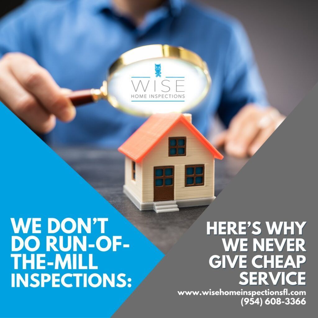 Coral Springs FL - Home Inspection – We Don’t Do Run Of The Mill Inspections: Here’s Why We Never Give Cheap Service