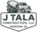 Logo for J Tala Construction, LLC, featuring a cement mixer truck above a shield with company name and Warsaw, IN location.