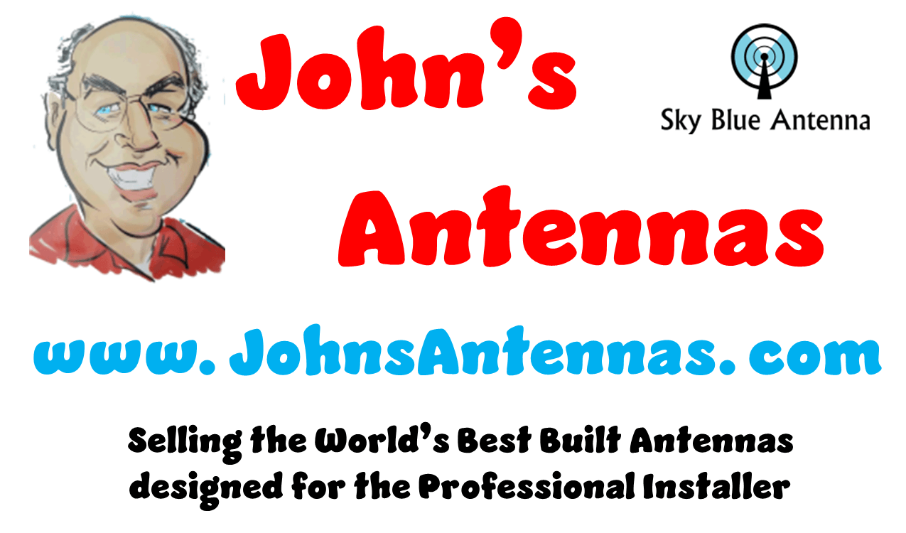 John 's antennas selling the world 's best built antennas designed for the professional installer