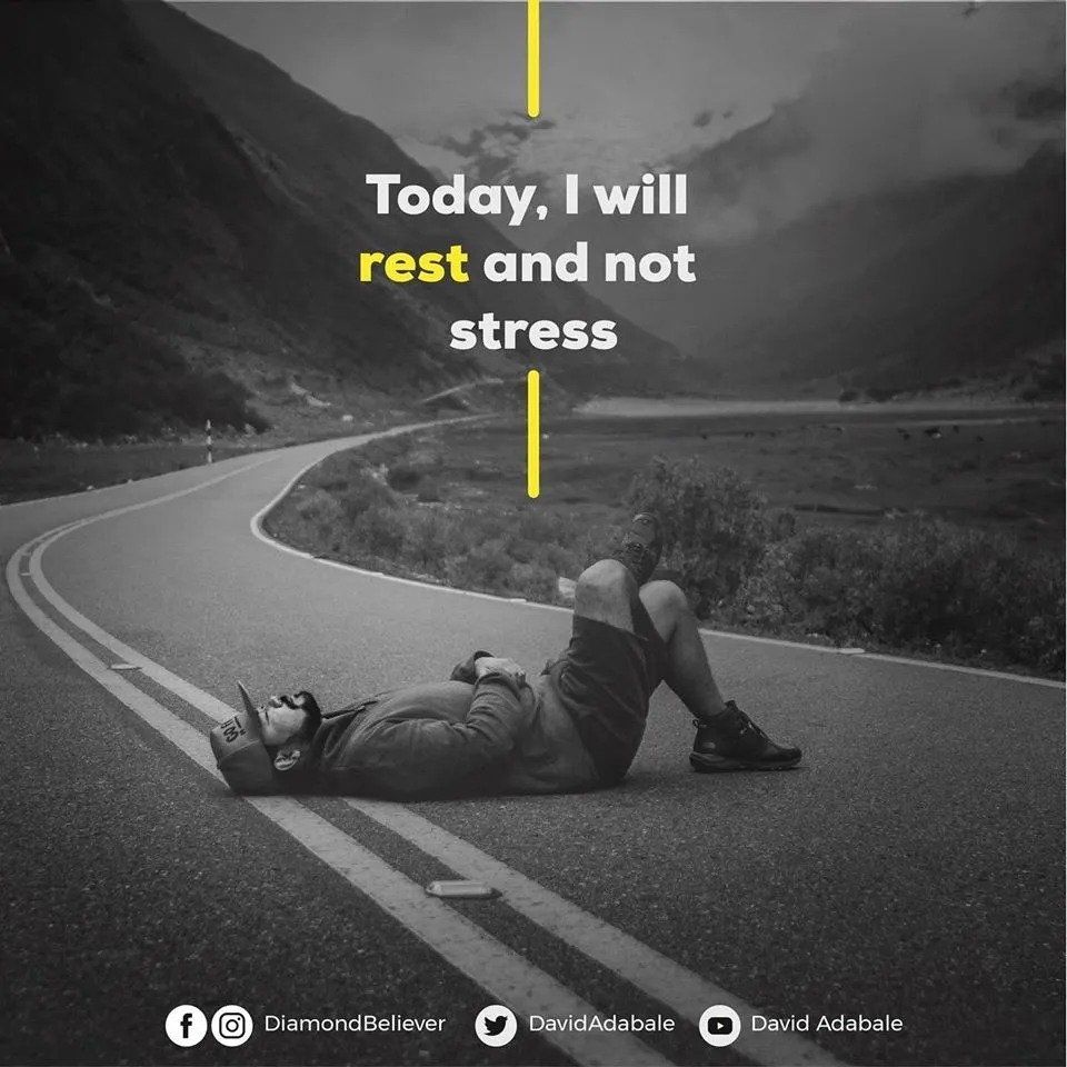 I will rest and not stress