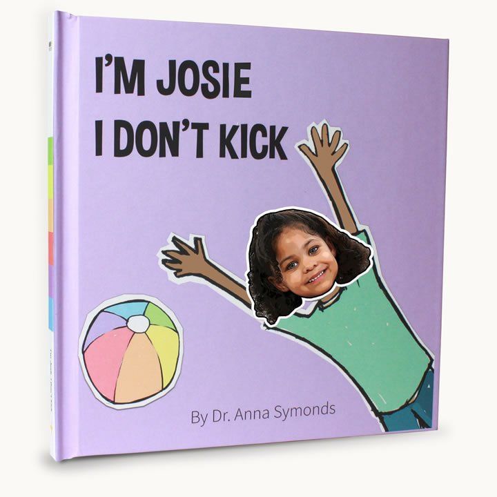 A book titled i 'm josie i don 't kick by dr. anna symmonds