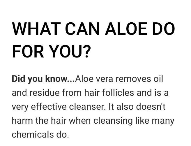 Aloe vera removes oil and residue from hair follicles and is a very effective cleanser