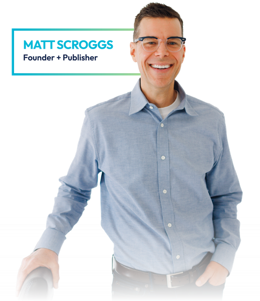 Matt Scroggs - Founder + Publisher