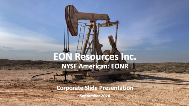 A corporate slide presentation for eon resources inc. nyse american eonr