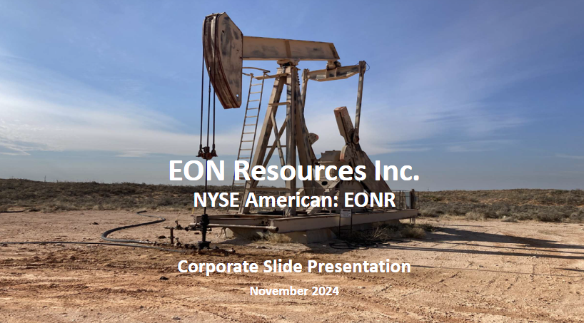 A corporate slide presentation for eon resources inc. nyse american