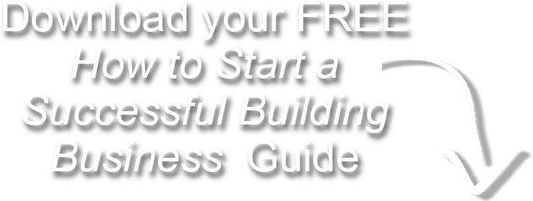 download your FREE how to start a successful building business guide
