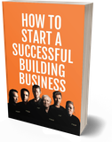 How to Start a Successful Building Business eBook