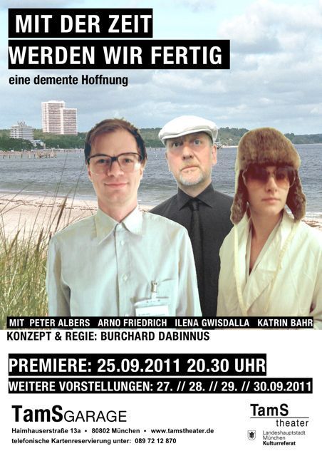 Plakatankündigung des Stücks MIT DER ZEIT WERDEN WIR FERTIG