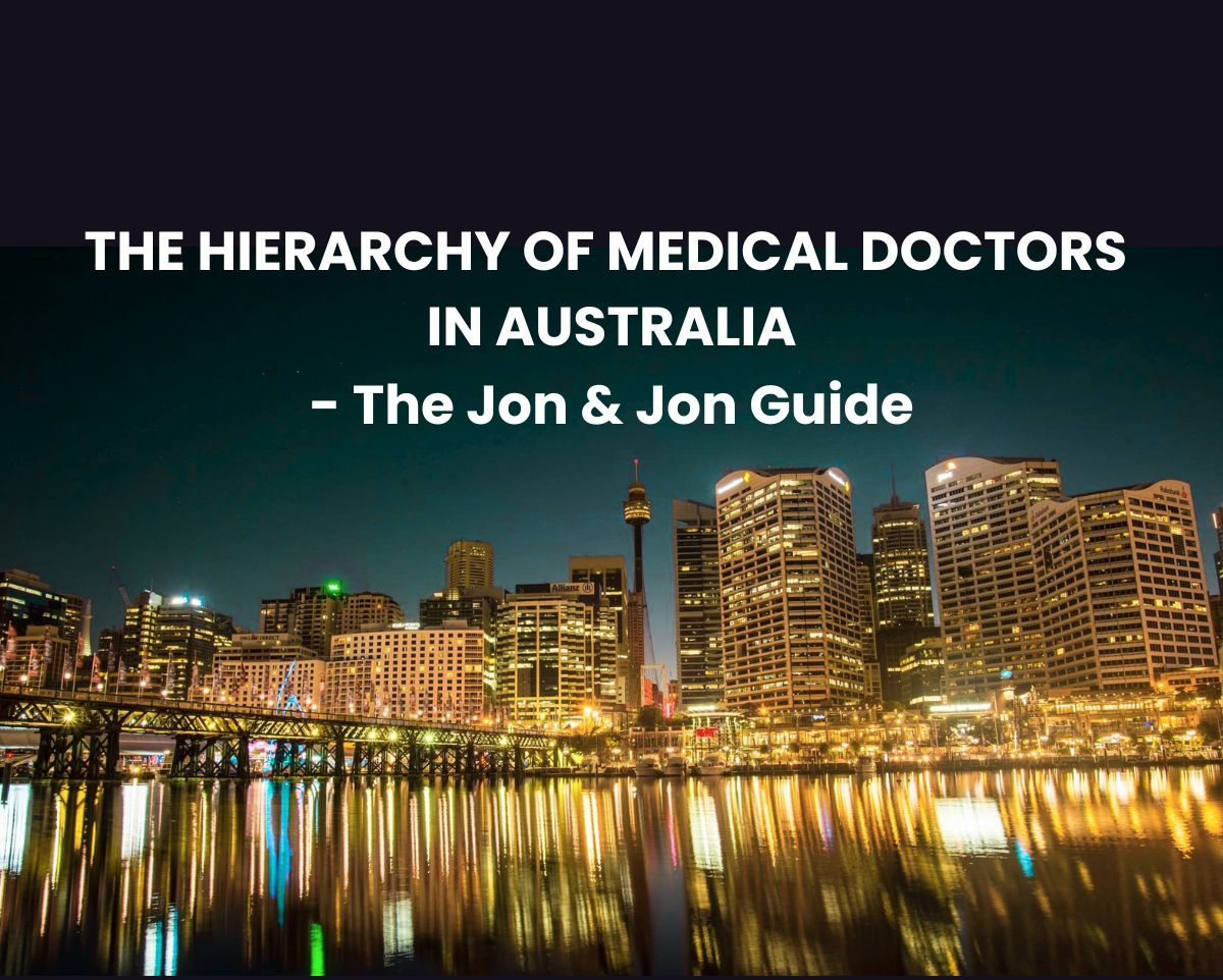 Medical Doctors Hierarchy in Australia | Jon and Jon
