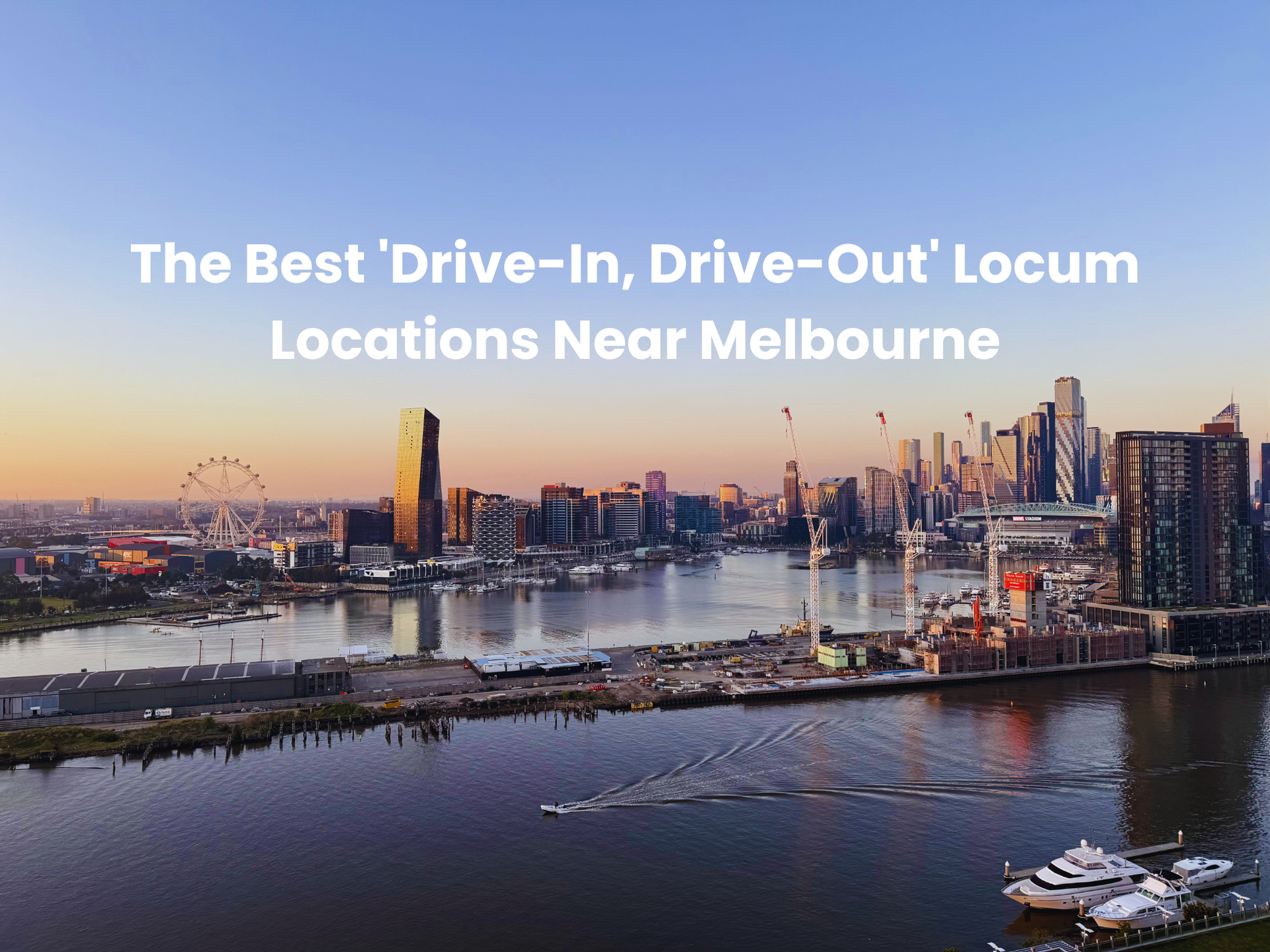 The Best 'Drive-In, Drive-Out' Locum Locations near Melbourne
