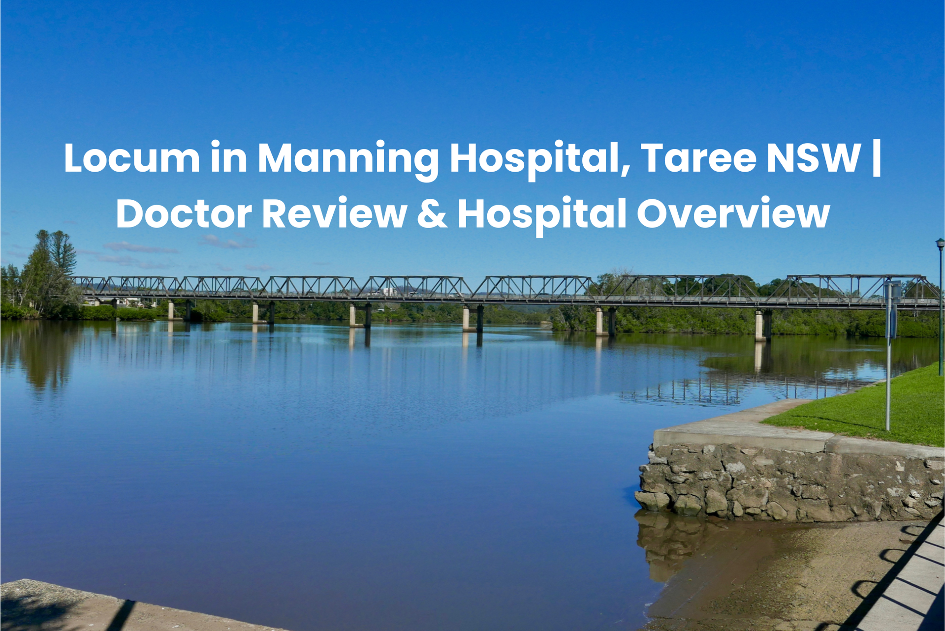 Scenic view of Manning River with a bridge; text overlay: 