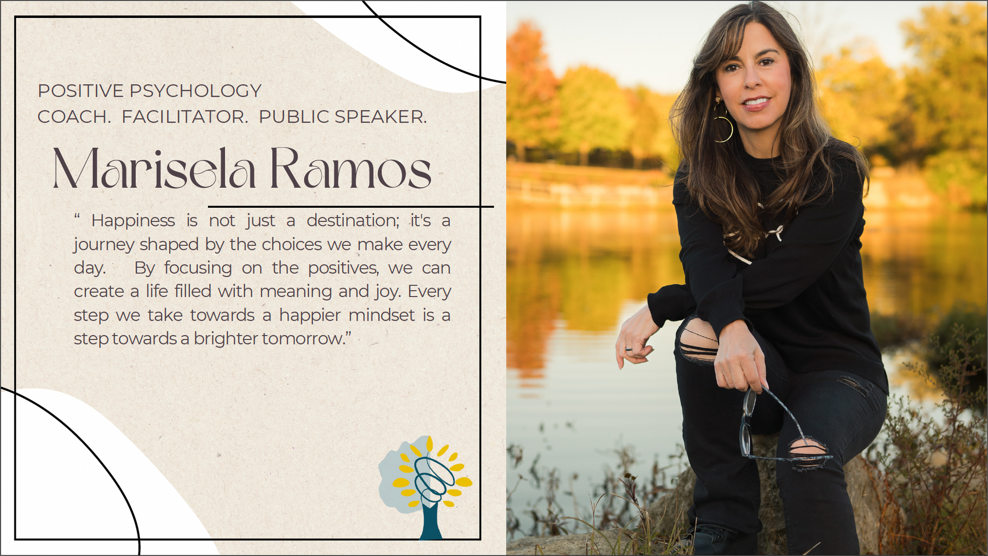 Woman, Marisela Ramos, by lake. Quote: "Happiness is a journey." Coaching and facilitation, positive psychology.