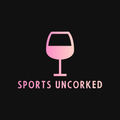 Sports Uncorked, wine, sports, sport, podcast, spotify, apple music 