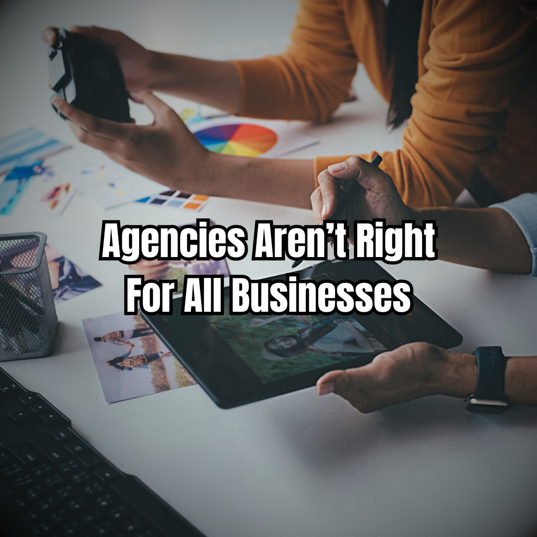 image showing words agencies aren't right for all businesses on r2itm.com