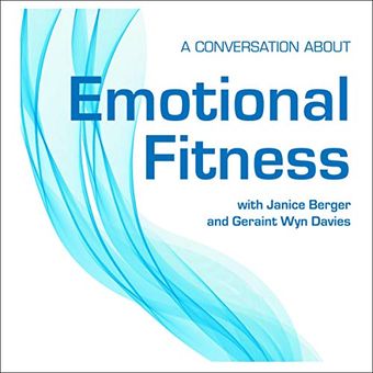 A Conversation About Emotional Fitness with Janice Berger