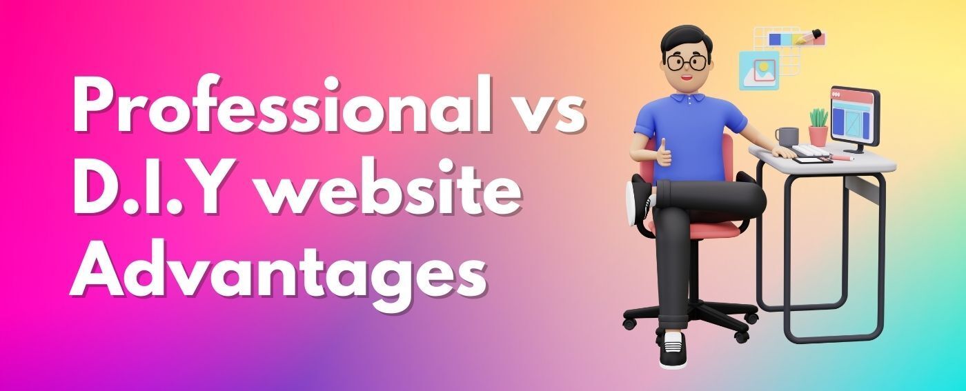 Professional vs D.I.Y website Advantages