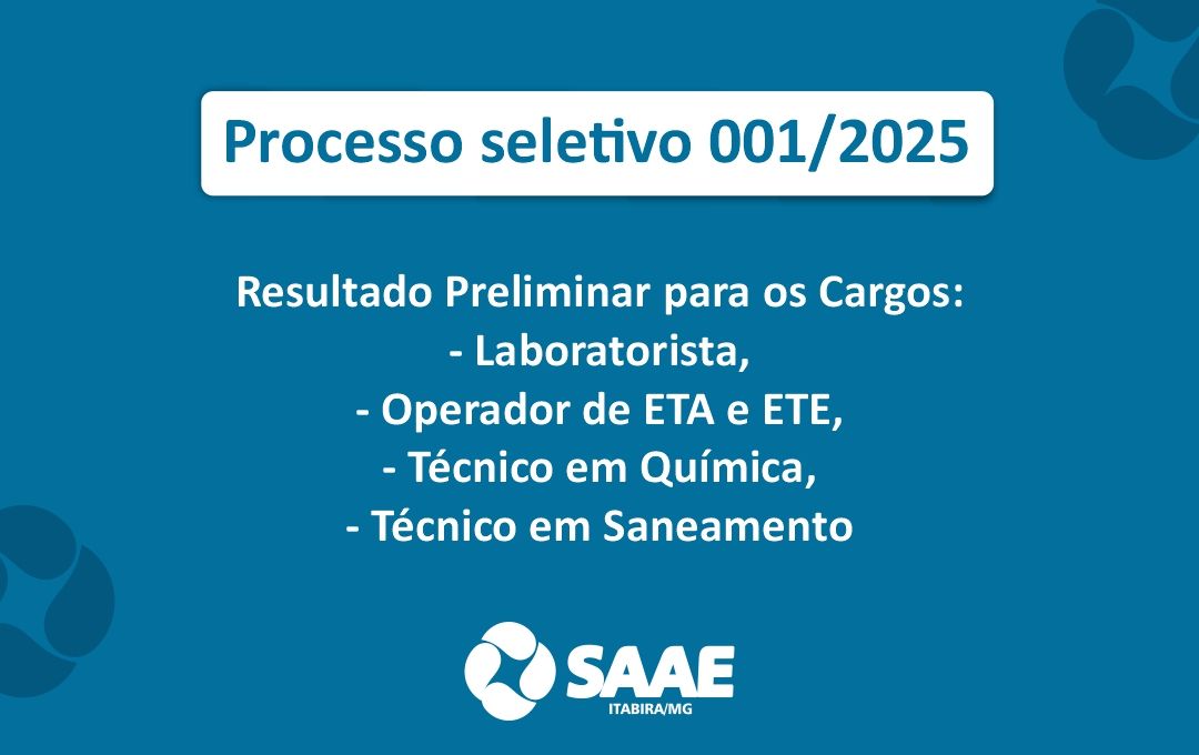 RESULTADO PRELIMINAR DO PROCESSO SELETIVO - EDITAL 01/2025 CARGOS/FUNÇÔES - Laboratorista, Operador de ETA e ETE, Técnico em Química, Técnico em Saneamento