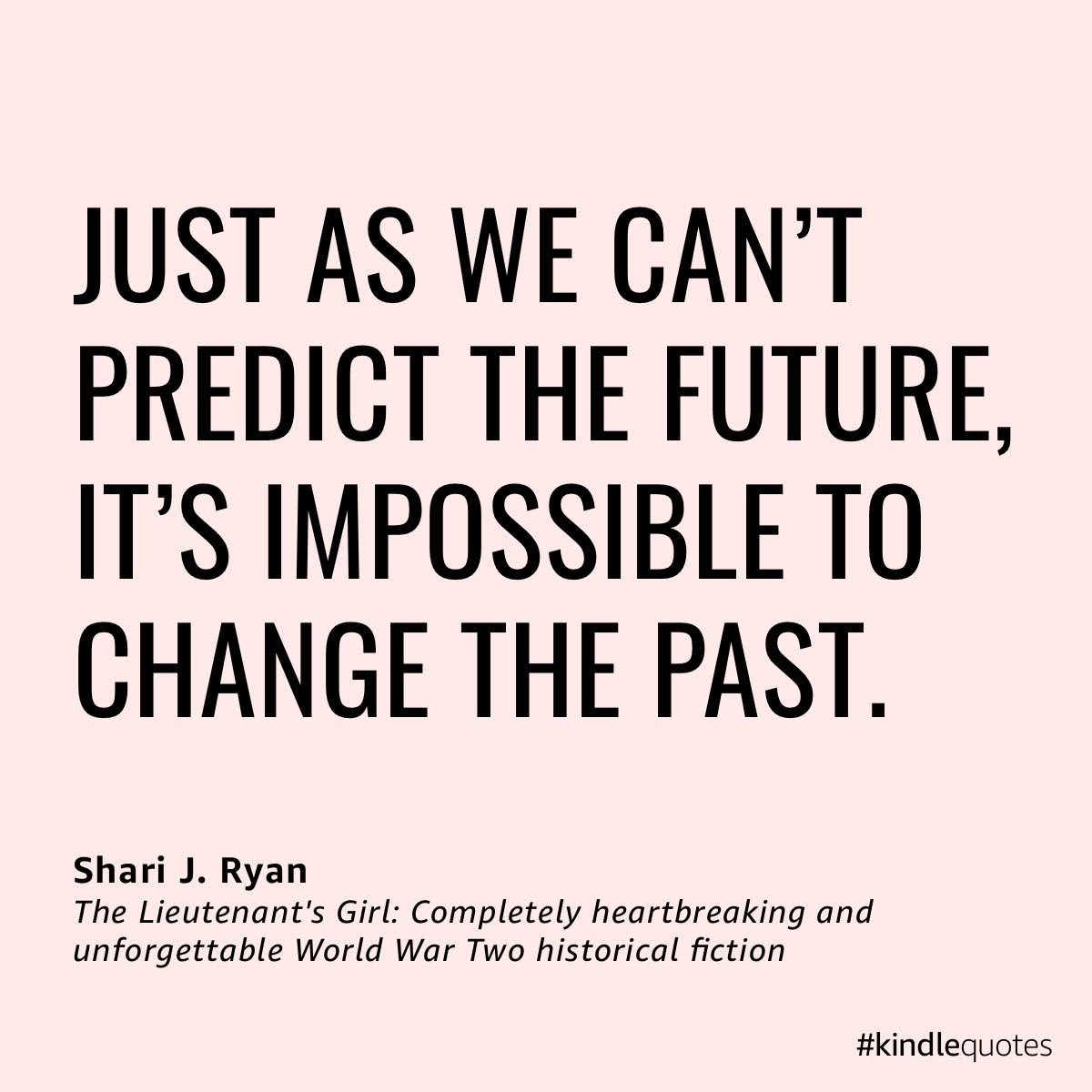 Just as we can 't predict the future , it 's impossible to change the past.