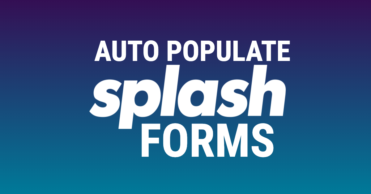 How to Auto Populate Splash Forms From Mailchimp, Marketo, HubSpot, Salesforce Pardot