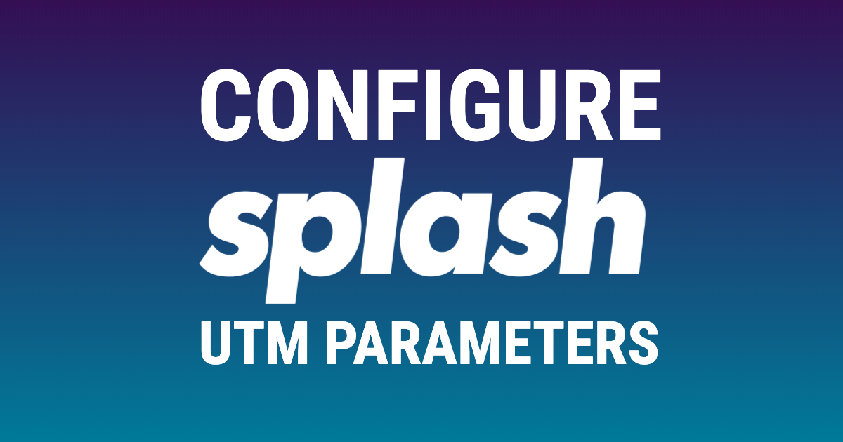 Configure Splash UTM Parameters