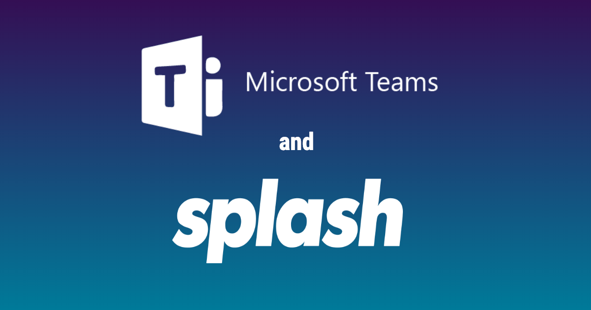 Microsoft Teams and Splash