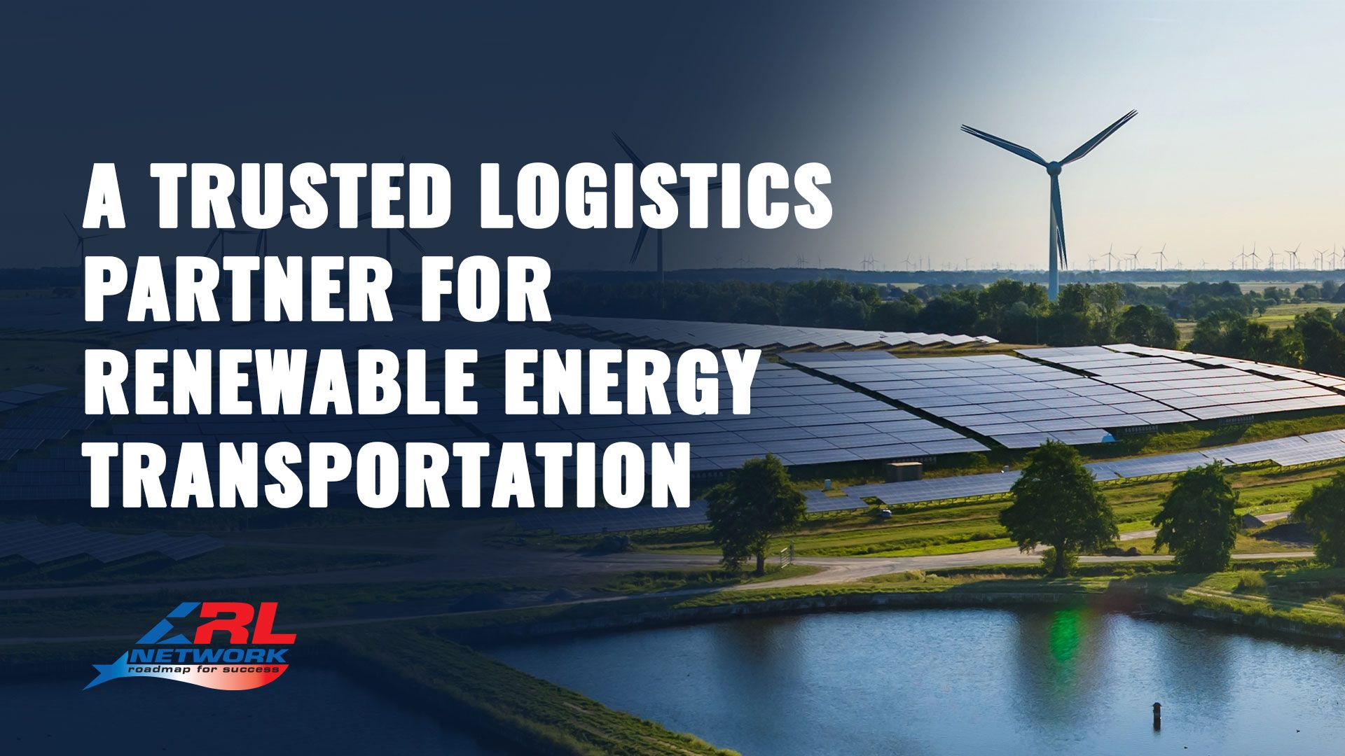 A Trusted Logistics Partner for Renewable Energy Transportation